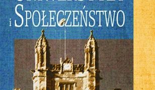 Uniwersytet i społeczeństwo. Dyskursy wolności, wiedzy i władzy