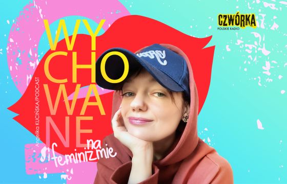 Nowy podcast radiowej Czwórki. Prowadzi Angelika Kucińska