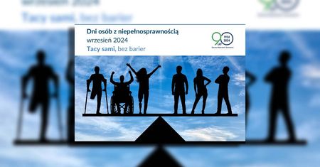 Dni Osób z Niepełnosprawnością. Wspólne działania na rzecz równości