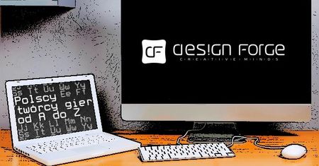 Polscy twórcy gier od A do Z: Design Forge