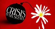 Crisis in Six Scenes