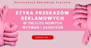 Bezpłatna konferencja on-line pod tytułem "Reklamuję Etycznie" 8 grudnia 2022 - etyka przekazów reklamowych w obliczu nowych wyzwań