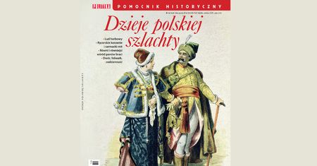 "Dzieje polskiej szlachty". Pomocnik Historyczny POLITYKI