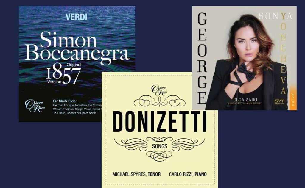 „Simon Boccanegra” (Opera Rara), „Donizetti Songs (Opera Rara) i „George” (Naïve Records) © ORFEO