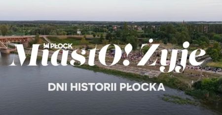 MiastO!Żyje - Mistrzostwa Świata U21, Dni Historii Płocka - 27.06.25r.