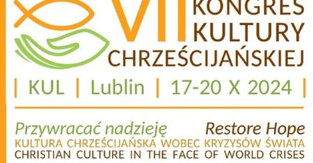 VII Kongres Kultury Chrześcijańskiej w Lublinie: Kultura chrześcijańska wobec kryzysów świata