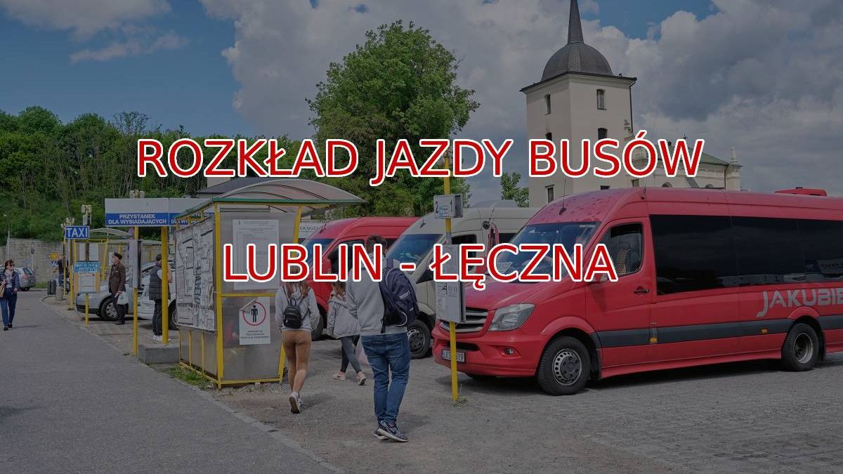 Lublin - Łęczna busy - rozkład jazdy busów
