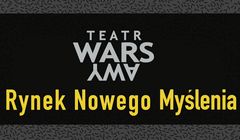 „Rynek Nowego Myślenia” w kampanii Teatru WARSawy (wideo)