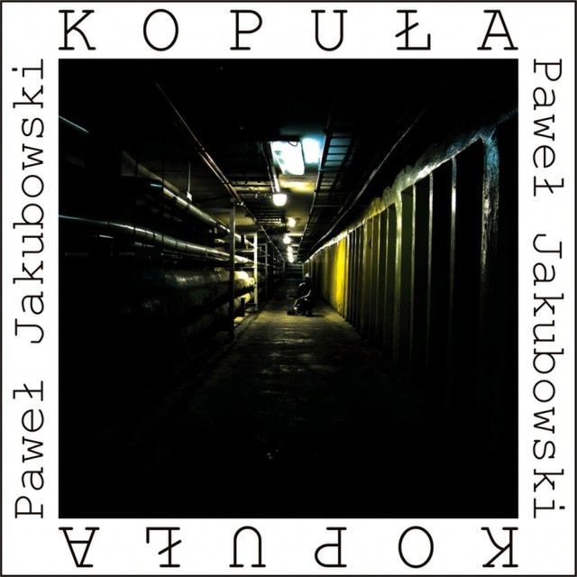 „Kopuła” – Paweł Jakubowski