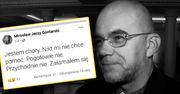 Nie żyje Mirosław Jerzy Gontarski. Ostatni wpis na Facebooku szokuje. Nikt nie chciał mu pomóc
