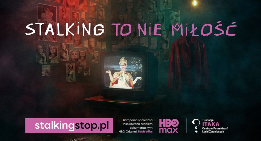 HBO Max z kampanią społeczną o stalkingu. Współpraca z Fundacją Itaka