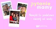 "Pytanie mamy" - odc. 3. Jaką wodę powinny pić dzieci? Jak rozpoznać odwodnienie? (WIDEO)