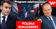 Broń atomowa w Polsce? Tusk reaguje na słowa prezydenta Francji