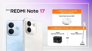 Xiaomi REDMI Note 17 w Play. Robot sprzątający lub Air Fryer w promocji