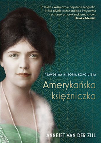 Annejet van der Zijl  "Amerykańska księżniczka. Prawdziwa historia Kopciuszka"