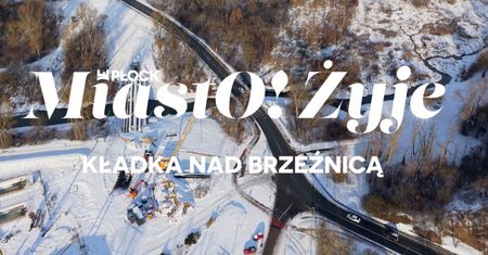MiastO!Żyje - Kładka nad Brzeźnicą, Młodzieżowa Rada Miasta Płocka - 16.01.25r.