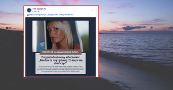 Przyjaciółka Iwony Wieczorek przerywa milczenie. "Miałam sobie za złe"