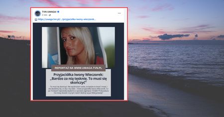 Przyjaciółka Iwony Wieczorek przerywa milczenie. "Miałam sobie za złe"