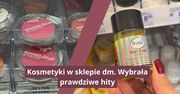 Kosmetyki w sklepie dm. Wybrała prawdziwe hity