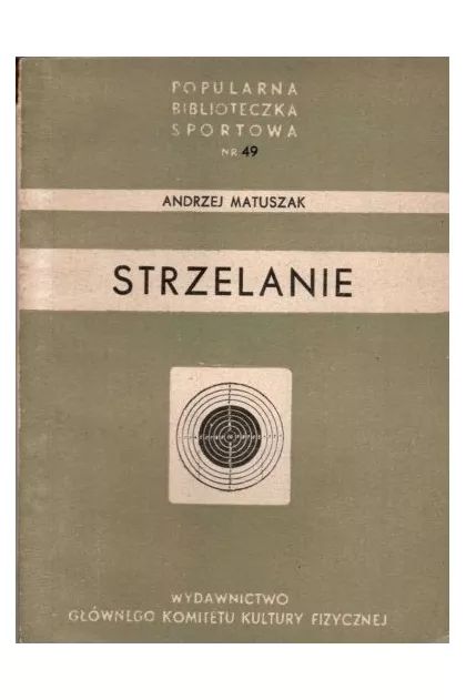 Książka "Strzelanie" napisana przez Matuszaka
