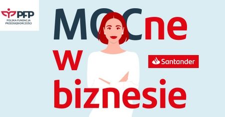 Granty rozwojowe dla kobiet w programie „MOCne w biznesie”