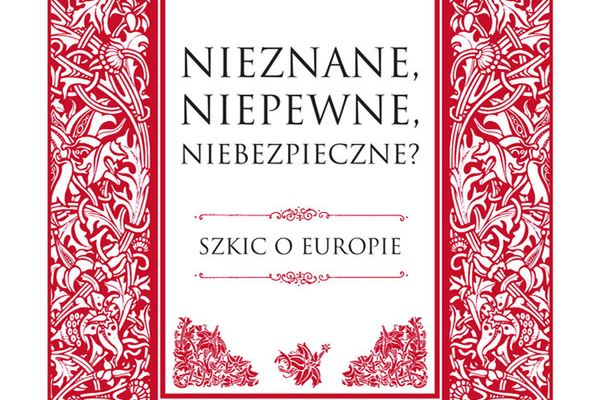 Obecny kryzys to kryzys kulturowy – z Maciejem Ziębą OP, autorem książki „Nieznane, niepewne, niebezpieczne? Szkic o Europie”, rozmawia Grzegorz Wysocki