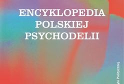 Ukazała się "Encyklopedia polskiej psychodelii"