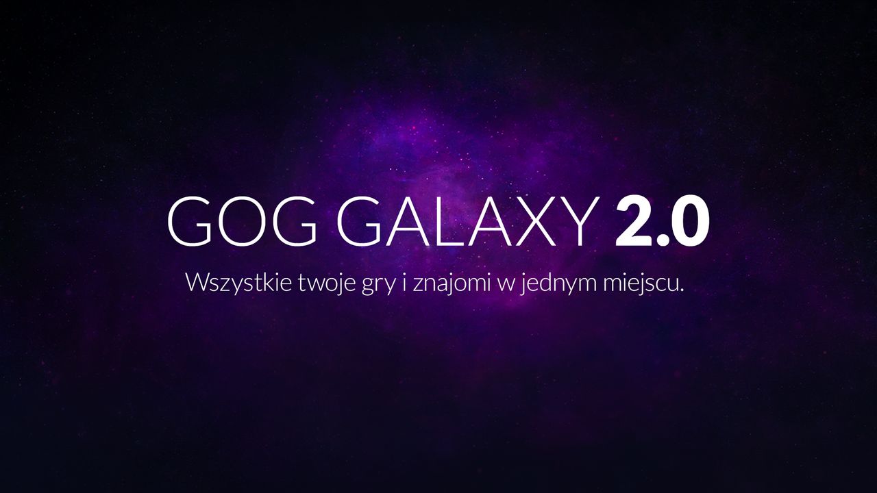 Jak to jest mieć wszystkie gry w jednym miejscu? Sprawdzam betę GOG Galaxy 2.0