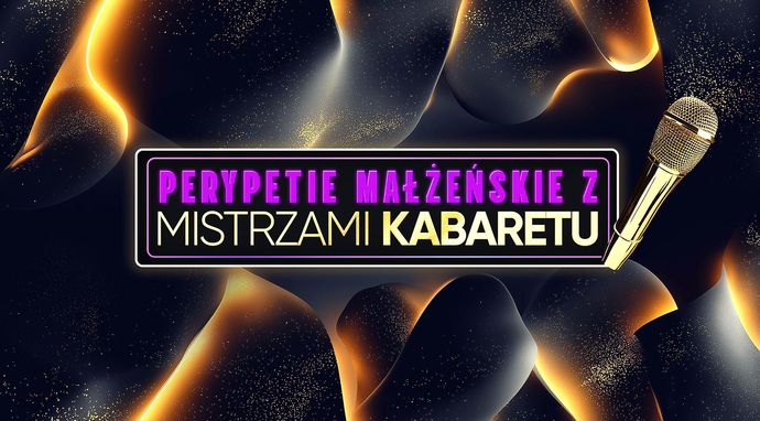 Perypetie małżeńskie z mistrzami kabaretu