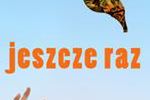 "Jeszcze raz": premiera wakacyjnego plakatu