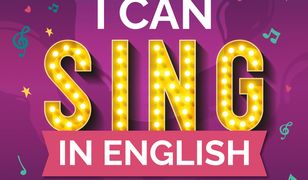 I can sing in English. Śpiewaj i poznaj kluczowe słowa po angielsku
