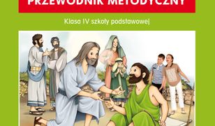 „Odkrywam życie z Jezusem”. Przewodnik metodyczny do religii dla kl. 4 SP