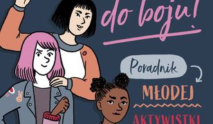Dziewczyny do boju! Poradnik młodej aktywistki /Nowa Baśń/