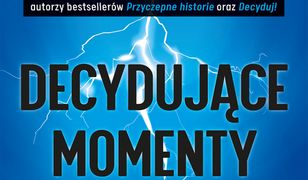 Decydujące momenty. Jak budować doświadczenia, które mogą zmieniać, poruszać i motywować