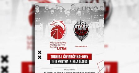 Mistrzostwa Polski U17. Start Lublin walczy o półfinał przed własną publicznością