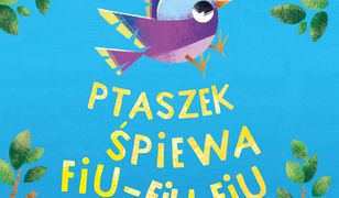 Ptaszek śpiewa fiu-fiu-fiu, czyli maluszki naśladują dźwięki