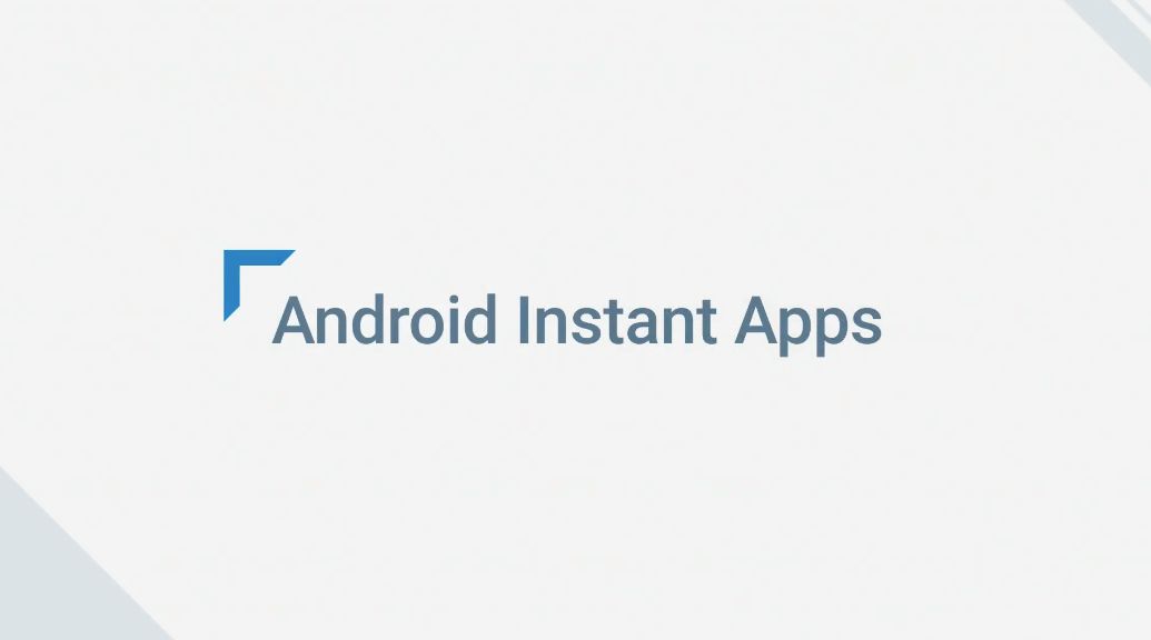 Android Instant Apps, czyli uruchamianie aplikacji... bez instalacji #io16