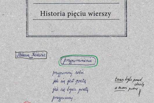 Ukazała się "Historia pięciu wierszy" Różewicza