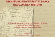 Książka dla nauczycieli o wykorzystywaniu dokumentów archiwalnych