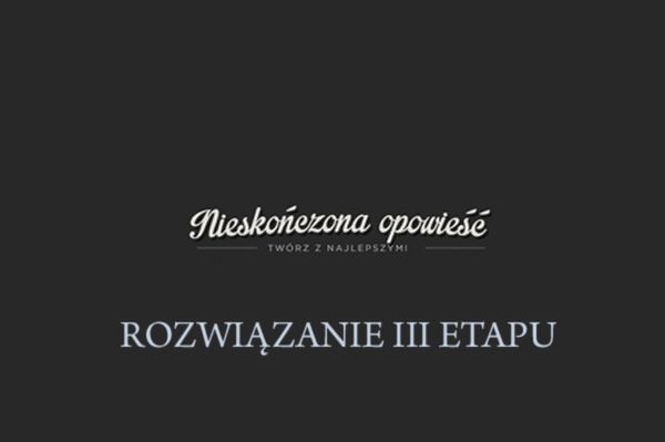 Nieskończona opowieść - rozwiązanie III etapu