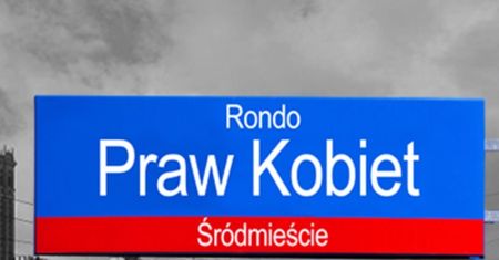 Warszawa. Rondo Praw Kobiet. Może, ale jeszcze nie teraz