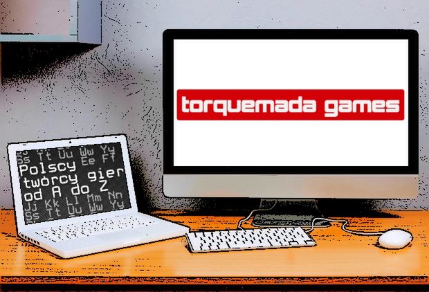 Polscy twórcy gier od A do Z: Torquemada Games