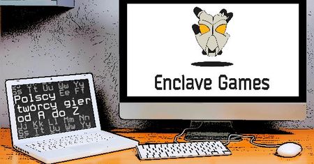 Polscy twórcy gier od A do Z: Enclave Games