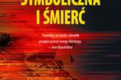 Wymiana symboliczna i śmierć - nowa książka Jeana Baudrillarda