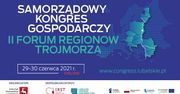 Zapraszamy do udziału w Samorządowym Kongresie Gospodarczym II Forum Regionów Trójmorza