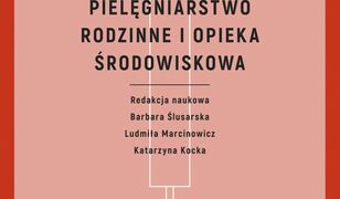 Pielęgniarstwo rodzinne i opieka środowiskowa