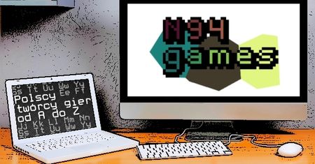 Polscy twórcy gier od A do Z: N94Games