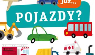 Przedszkolak się uczy. Czy znasz już pojazdy?