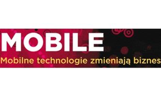 MOBILE - Mobilne technologie zmieniają biznes