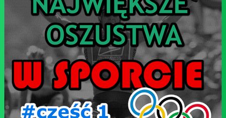 Historia Sportu TV: Największe oszustwa w historii sportu – część 1: Ben Johnson i „paraolimpijczycy”
